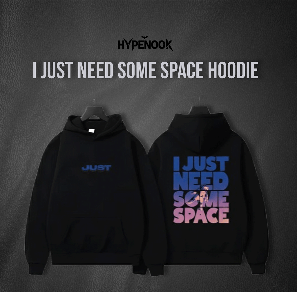 I Just Need Some Space Hoodie